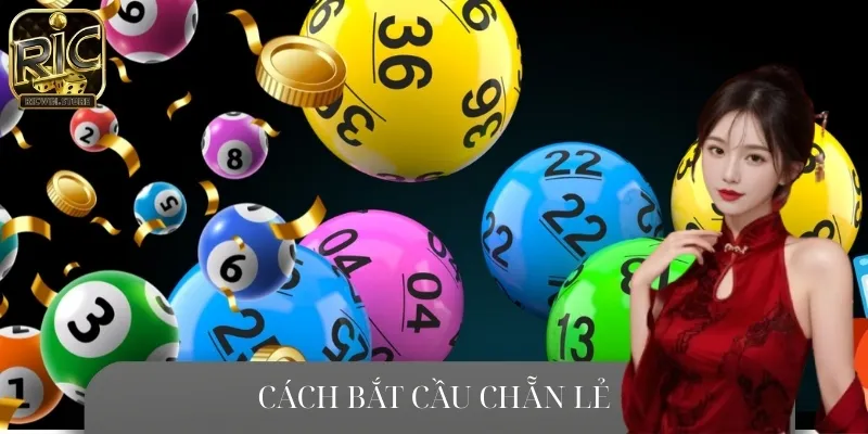 Cách Bắt Cầu Chẵn Lẻ Theo Cao Thủ, Nâng Tỉ Lệ Chiến Thắng