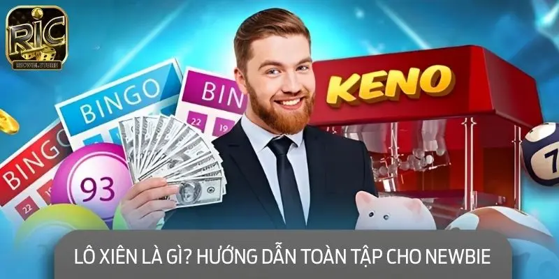 Lô xiên là gì? Hướng dẫn toàn tập cho newbie