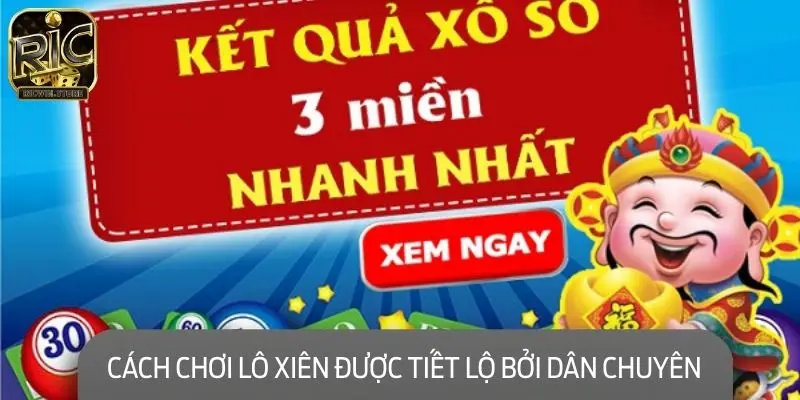 Cách chơi lô xiên được tiết lộ bởi dân chuyên