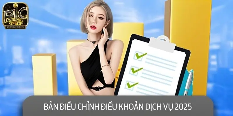Bản điều chỉnh điều khoản dịch vụ 2025 cho khách hàng