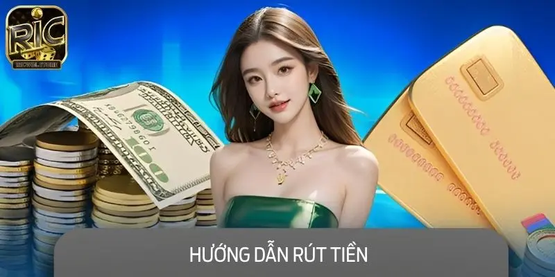 RICWIN Chia Sẻ Toàn Bộ Hướng Dẫn Rút Tiền Không Bị Gặp Lỗi