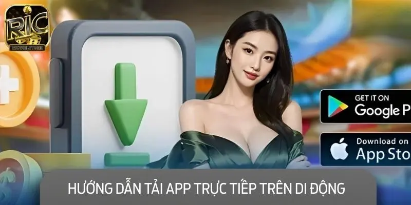 Hướng dẫn tải app trực tiếp trên di động của bạn
