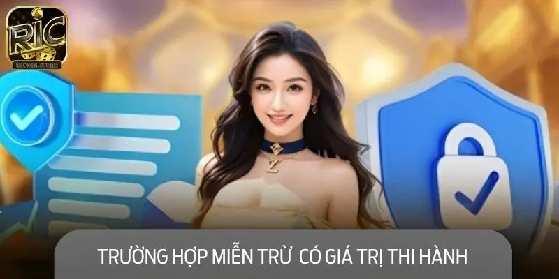 Những trường hợp miễn trừ trách nhiệm có giá trị thi hành