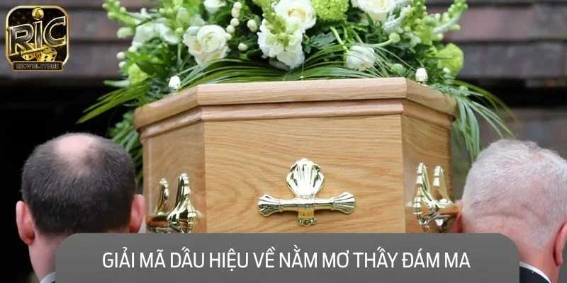 Giải mã dấu hiệu liên quan đến nằm mơ thấy đám ma