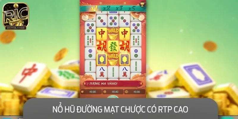 Nổ Hũ Đường Mạt Chược có tỷ lệ RTP hơn 96%
