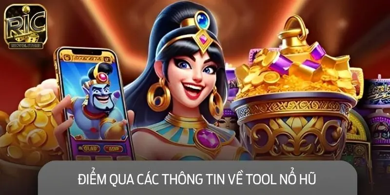 Điểm qua các thông tin về tool nổ hũ