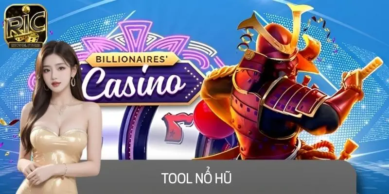 Tool Nổ Hũ - Công Cụ Tiện Ích Giúp Tăng Tỷ Lệ Thắng 2025