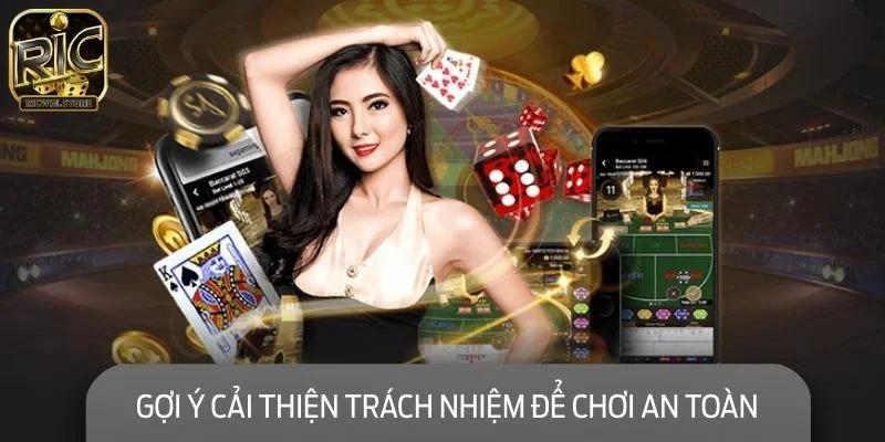 Gợi ý cải thiện trách nhiệm chơi để trải nghiệm an toàn hơn